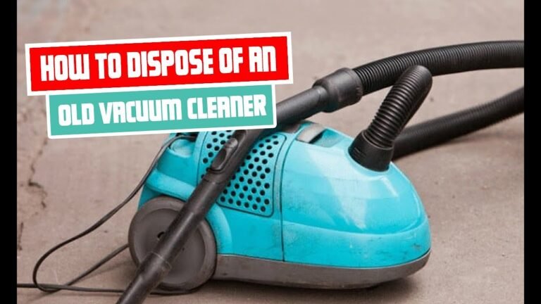 How To Dispose Old Vacuum Cleaner
