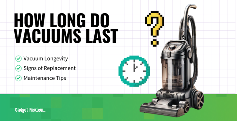How Long Do Vacuums Last